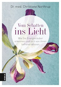Vom Schatten ins Licht - Christiane Northrup - E-Book