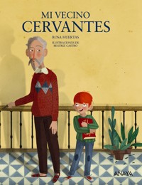 Mi vecino Cervantes - Rosa Huertas - E-Book