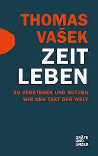 Zeit leben - Thomas Vasek - E-Book