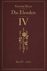 Die Elenden – Teil 4 - Idylle - Victor Hugo - E-Book