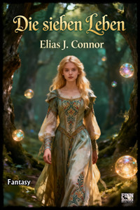 Die sieben Leben - Elias J. Connor - E-Book