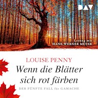 Wenn die Blätter sich rot färben. Der fünfte Fall für Gamache - Louise Penny - Hörbuch