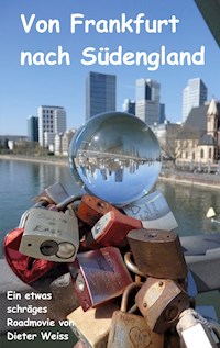 Von Frankfurt nach Südengland - Dieter Weiß - E-Book