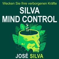 Silva Mind Control - Wecken Sie Ihre verborgenen Kräfte (Ungekürzt) - José Silva - Hörbuch