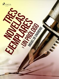 Tres novelas ejemplares y un prólogo - Miguel de Unamuno - E-Book
