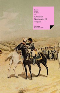 Episodios nacionales III. Vergara - Benito Pérez Galdòs - E-Book