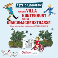 Von der Villa Kunterbunt bis zur Krachmacherstraße - Astrid Lindgren - Hörbuch