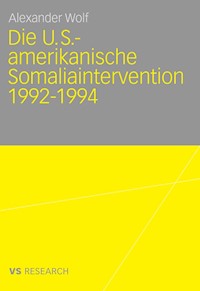 Die U.S.-amerikanische Somaliaintervention 1992-1994 - Alexander Wolf - E-Book