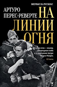 На линии огня - Артуро Перес-Реверте - E-Book