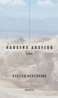 Hausers Ausflug - Steffen Mensching - E-Book
