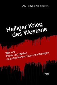 Heiliger Krieg des Westens - Antonio Messina - E-Book