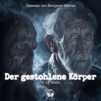 Der gestohlene Körper - H G Wells - Hörbuch