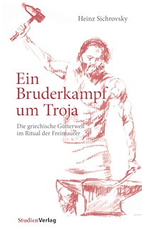 Ein Bruderkampf um Troja - Heinz Sichrovsky - E-Book
