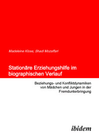 Stationäre Erziehungshilfe im biographischen Verlauf - Shadi Mozaffari - E-Book