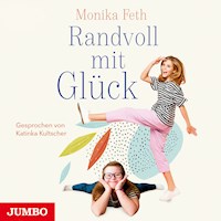 Randvoll mit Glück - Monika Feth - Hörbuch