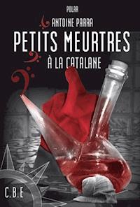 Petits meurtres à la Catalane - Antoine Parra - E-Book