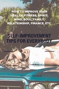 Self-Improvement Tips for Everybody - Anthony Ekanem - E-Book