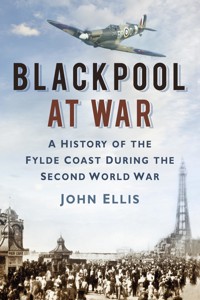 Blackpool at War - John Ellis - E-Book