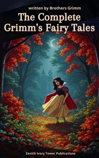 The Complete Grimm's Fairy Tales - Grimm Jacob - E-Book