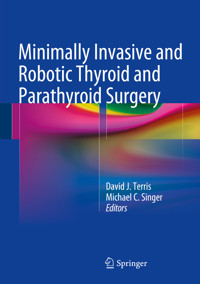 Minimally Invasive and Robotic Thyroid and Parathyroid Surgery - - E-Book