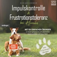 Impulskontrolle und Frustrationstoleranz bei Hunden - Miriam Sommer - Hörbuch