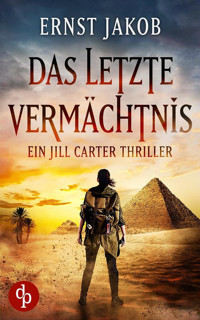 Das letzte Vermächtnis - Ernst Jakob - E-Book