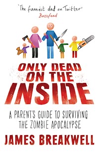 Only Dead on the Inside - James Breakwell - E-Book