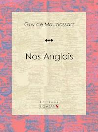 Nos Anglais - Guy de Maupassant - E-Book