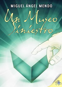 Un museo siniestro - Miguel Ángel Mendo - E-Book