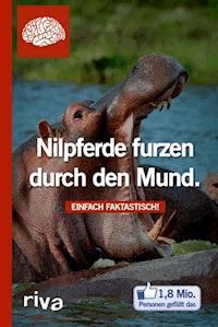 Nilpferde furzen durch den Mund -  - E-Book