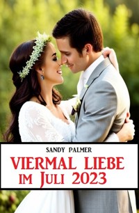 Viermal Liebe im Juni 2023 - Sandy Palmer - kostenlos E-Book