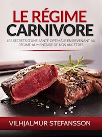 Le Régime Carnivore (Traduit) - Vilhjalmur Stefansson - E-Book