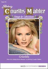 Hedwig Courths-Mahler - Folge 172 - Hedwig Courths-Mahler - E-Book