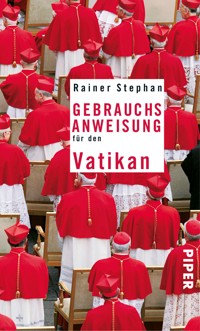 Gebrauchsanweisung für den Vatikan - Rainer Stephan - E-Book