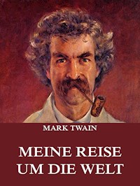 Meine Reise um die Welt - Mark Twain - E-Book