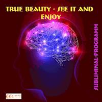 True beauty - See it and enjoy: Subliminal-Program - Michael Bauer - Hörbuch