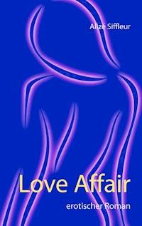 Love Affair - Alize Siffleur - E-Book