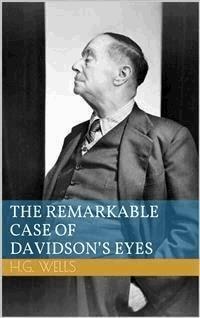 The Remarkable Case of Davidson's Eyes - Herbert George Wells - E-Book