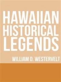 Hawaiian Historical Legends - William D. Westervelt - E-Book