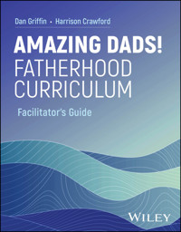 Amazing Dads! Fatherhood Curriculum, Facilitator's Guide - Dan Griffin - E-Book