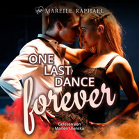 One Last Dance forever - Mareile Raphael - Hörbuch