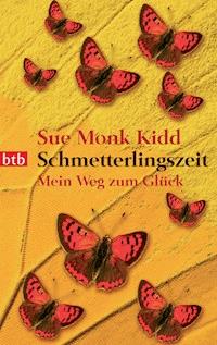 Schmetterlingszeit - Sue Monk Kidd - E-Book