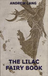 The Lilac Fairy Book - Andrew Lang - E-Book