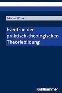 Events in der praktisch-theologischen Theoriebildung - Marius Wisker - E-Book