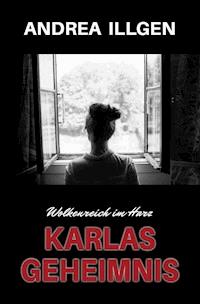 Karlas Geheimnis - Andrea Illgen - E-Book