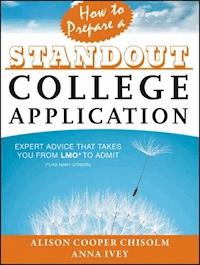 How to Prepare a Standout College Application - Alison Cooper Chisolm - E-Book