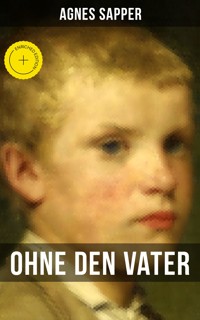 Ohne den Vater - Agnes Sapper - E-Book