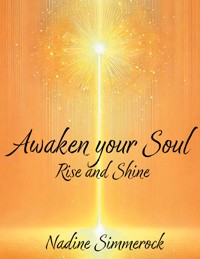 Awaken Your Soul - Nadine Simmerock - E-Book
