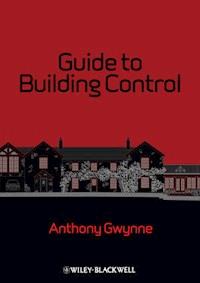 Guide to Building Control - Anthony Gwynne - E-Book