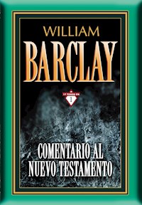 Comentario al Nuevo Testamento por William Barclay - William Barclay - E-Book